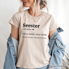 Load image into Gallery viewer, Seester Definition T-Shirt, Funny Tee for Cool and Close Sisters