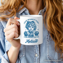 Load image into Gallery viewer, That Wasn’t Very Cash Money of You Personalized Mug, Vintage Sarcastic Girl Gift with Custom Name