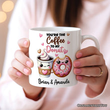 Load image into Gallery viewer, You’re the Donut to My Coffee Personalized Mug for Couple, Cute Romantic Coffee and Donuts Lover Gift With Custom Names