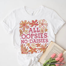 Carregar imagem no visualizador da galeria, All Oopsies No Daisies Mom Floral T-Shirt, Boho Funny Quote White Tee for Free-Spirited and Stylish Mothers