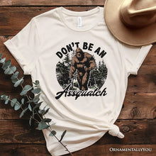 Load image into Gallery viewer, Don't Be a Sasquatch Funny T-Shirt, Retro Bigfoot White and Natural Tee for Outdoor and Camping Dads