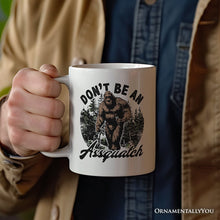 Load image into Gallery viewer, Don't Be a Sasquatch Personalized Mug, Funny Retro Bigfoot Camping Dad Gift With Custom Name
