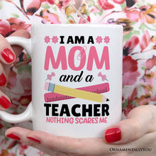 Cargar imagen en el visor de la galería, I Am a Mom and a Teacher Nothing Scares Me Personalized Mug, Funny Cute Mom Teacher Gift With Custom Name