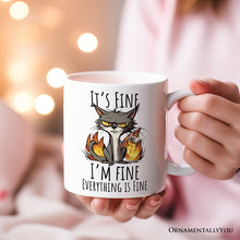 Carregar imagem no visualizador da galeria, It's Fine I'm Fine Fire Cat Personalized Mug, Sarcastic Gift With Custom Name