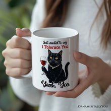 Carregar imagem no visualizador da galeria, Just Wanted to Say I Tolerate You Personalized Mug, Funny Sarcastic Black Cat Lover Gift With Custom Name