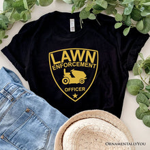 Carregar imagem no visualizador da galeria, Lawn Enforcement Officer T-Shirt, Funny Badge Style Navy and Black Tee for Lawn Mower Gardener Dad