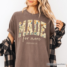 Carregar imagem no visualizador da galeria, Made For More Ephesians 2:10 Floral Faithful Christians T-Shirt, Jesus Bible Verse Tee