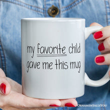 Carregar imagem no visualizador da galeria, My Favorite Child Gave Me This Mug Personalized Mug, Playful Gift For Mom With Custom Name