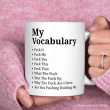 Carregar imagem no visualizador da galeria, My Vocabulary Personalized Mug, Sarcastic Verbally Unfiltered Gift With Custom Name