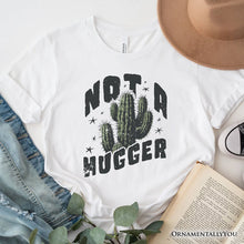 Carregar imagem no visualizador da galeria, Not a Hugger T-Shirt With Cactus, Funny Retro White and Natural Tee for Sarcastic Girls