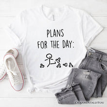 Carregar imagem no visualizador da galeria, Plans for the Day T-Shirt, Funny Minimalist Sarcastic Tee for Day Off