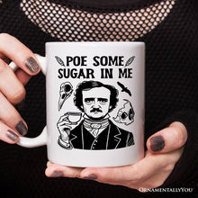 Carregar imagem no visualizador da galeria, Poe Some Sugar On Me Personalized Mug, Edgar Allan Poe Literature Lover Gift With Custom Name