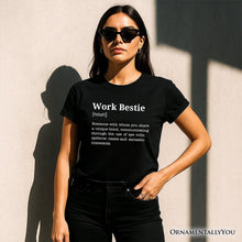 Load image into Gallery viewer, Work Bestie Definition T-Shirt, Funny Tee for Office Best Friends