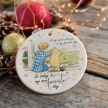 Carregar imagem no visualizador da galeria, A Day with You is My Favorite Ceramic Ornament, Pooh Bear's Sentimental Quote Christmas Gift and Tree Decor