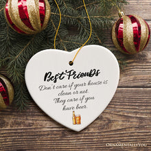 Load image into Gallery viewer, Best Friends Just Want Your Wine or Beer Ornament, Funny Friendship Christmas Gift