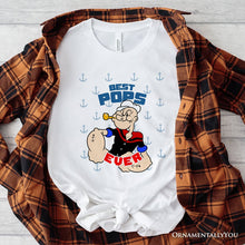 Load image into Gallery viewer, Best Pops Ever T-Shirt, Classic Popeye the Sailorman Dad Tee for Fun and Strong Dads