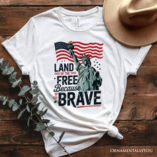Carregar imagem no visualizador da galeria, Land of the Free Because of the Brave T-Shirt, 4th of July Statue of Liberty Tee