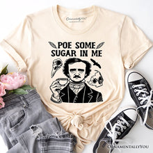 Carregar imagem no visualizador da galeria, Poe Some Sugar On Me T-Shirt, Funny Edgar Allan Poe Retro Tee for Dark Academia Enthusiasts