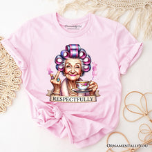 Carregar imagem no visualizador da galeria, Respectfully Sassy Grandma T-Shirt, Funny Old Lady Tee for Sarcastic Nanas