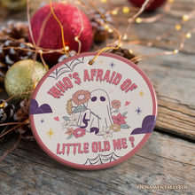 Load image into Gallery viewer, Who's Afraid of Little Old Me Quote Ornament, Cute Trendy Christmas Gift
