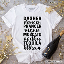 Load image into Gallery viewer, Dasher Dancer Prancer Vixen Moscato Vodka Tequila Blitzen T‑Shirt, Funny Party Tee