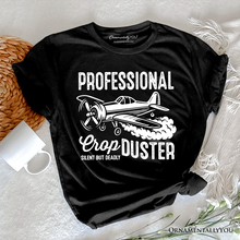 Carregar imagem no visualizador da galeria, Professional Crop Duster Funny T-Shirt, Silent But Deadly Sarcastic Men Tee