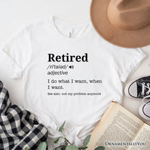Carregar imagem no visualizador da galeria, Retired Definition T-Shirt, Funny Retirement Tee for New Retirees and Unbothered Legends
