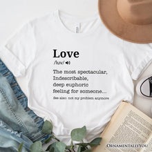 Carregar imagem no visualizador da galeria, Love: Not My Problem Anymore Definition T-Shirt, Sarcastic Gift Tee for Exes