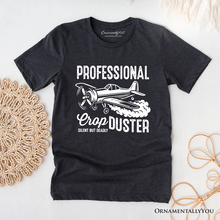 Carregar imagem no visualizador da galeria, Professional Crop Duster Funny T-Shirt, Silent But Deadly Sarcastic Men Tee