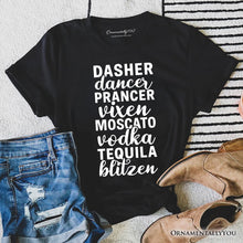 Load image into Gallery viewer, Dasher Dancer Prancer Vixen Moscato Vodka Tequila Blitzen T‑Shirt, Funny Party Tee