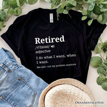 Carregar imagem no visualizador da galeria, Retired Definition T-Shirt, Funny Retirement Tee for New Retirees and Unbothered Legends