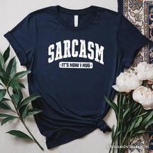 Load image into Gallery viewer, Sarcasm It’s How I Hug T-Shirt, Funny Minimalist Natural, White, Black, and Navy Tee for Bold and Sarcastic Women