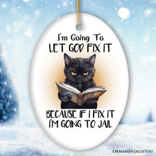 Load image into Gallery viewer, Let God Fix It Quirky Cat Ornament, Cute and Funny Christmas Gift