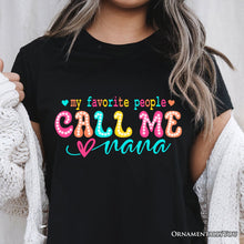 Carregar imagem no visualizador da galeria, My Favorite People Call Me Nana T-Shirt, Black Casual Tee for Fun and Proud Grandmothers