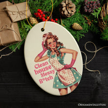 Cargar imagen en el visor de la galería, Clean House Messy Bitch Ceramic Ornament, Bold and Playful Vintage Kitchen Keepsake