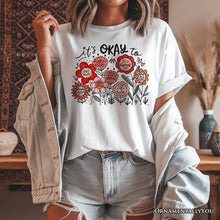 Carregar imagem no visualizador da galeria, It's Okay Floral Affirmation T-Shirt, Boho White and Natural Motivational Tee for Kind and Inspirational Women