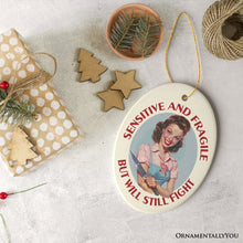 Load image into Gallery viewer, Sensitive and Fragile But Will Still Fight Ornament, Strong and Sweet Retro Homemaker for Bold Home Decor