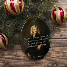 Carregar imagem no visualizador da galeria, Wise Words of Isaac Newton Ornament, Truth In Simplicity Quote Gift and Keepsake