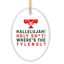 Carregar imagem no visualizador da galeria, Hallelujah! Wheres the Tylenol? Funny Joke Christmas Ornament, National Lampoon