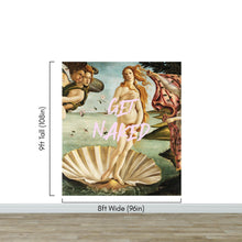 Carregar imagem no visualizador da galeria, The Birth of Venus “Get Naked” Quote Wallpaper Mural #6868