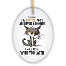 Load image into Gallery viewer, My Coffee and I are Having a Moment Quirky Cat, Cute and Funny Christmas Gift