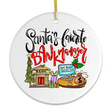 Load image into Gallery viewer, Santa’s Favorite Bank Manager Christmas Ornament