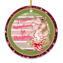 Carregar imagem no visualizador da galeria, I Just Want a Hippopotamus for Christmas Ornament