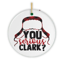 Carregar imagem no visualizador da galeria, You Serious Clark? Christmas Ornament
