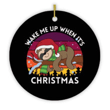 Load image into Gallery viewer, Wake Me Up When It's Christmas Sloth Ornament