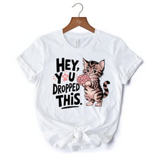 Carregar imagem no visualizador da galeria, Hey You Dropped This T-Shirt, Funny White and Natural Cat Meme Tee