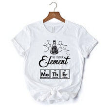 Carregar imagem no visualizador da galeria, The Essential Element Mother T-Shirt, Science White Tee for Smart and Loving Moms