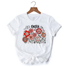 Carregar imagem no visualizador da galeria, It's Okay Floral Affirmation T-Shirt, Boho White and Natural Motivational Tee for Kind and Inspirational Women
