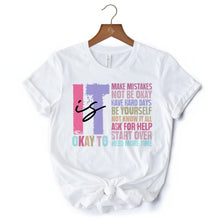 Carregar imagem no visualizador da galeria, It's Okay To Mental Health T-Shirt, White and Black Tee with Positive Affirmations