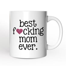 Load image into Gallery viewer, Best Mom Ever Personalized Mug, Bold Humorous Gift For Mom With Custom Name